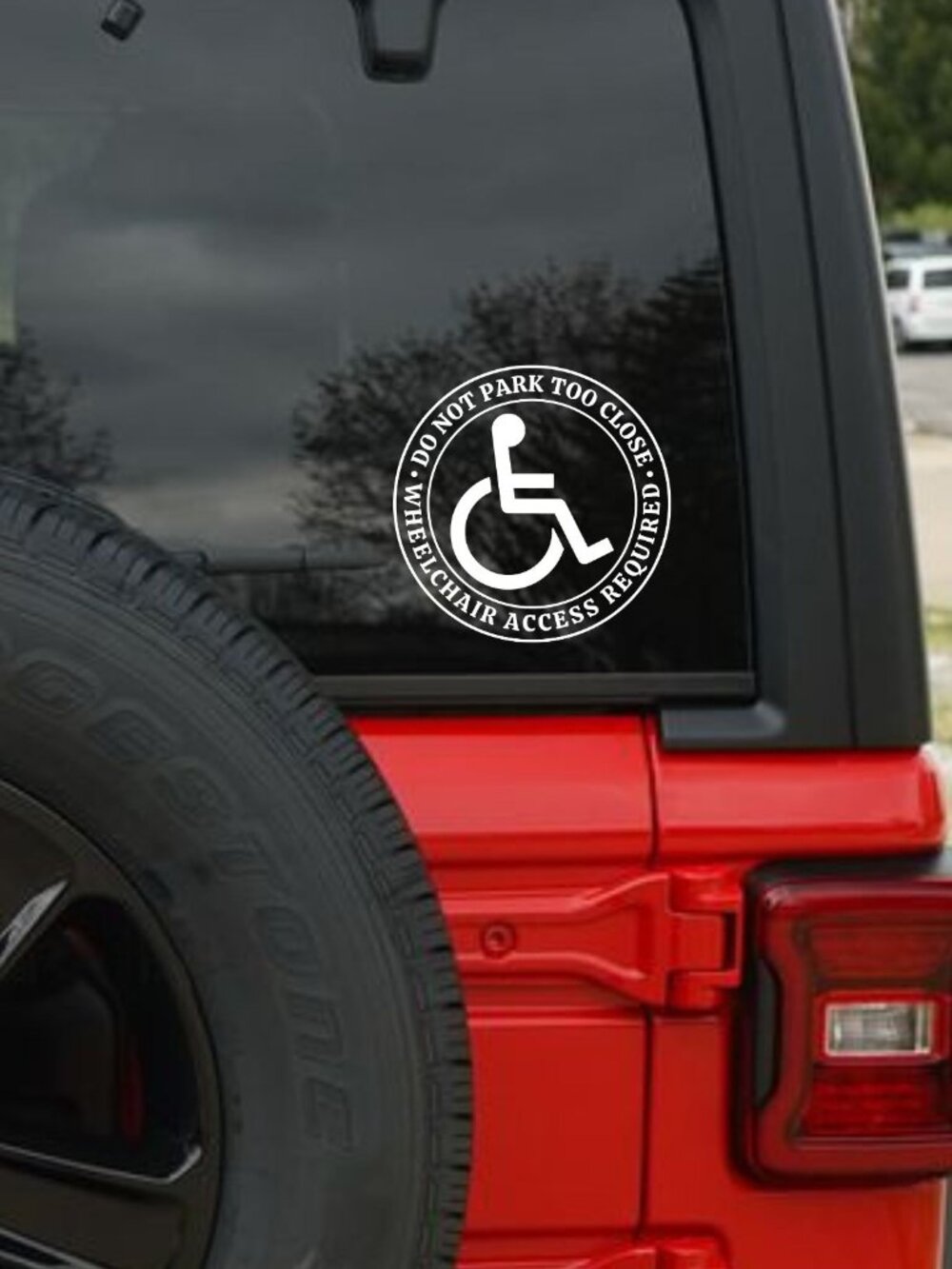 Handicapped Parking Sticker: Do Not Park Too Close, Car Window Vinyl Decal